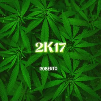 Roberto - 2K17 (Explicit)