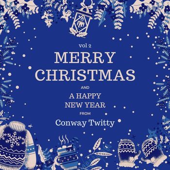 Conway Twitty - Merry Christmas and A Happy New Year from Conway Twitty, Vol. 2 (Explicit)