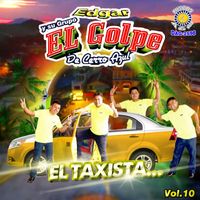 Edgar y su Grupo El Golpe - El Taxista Vol. 10