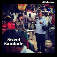 Villalobos - Sweet Saudade