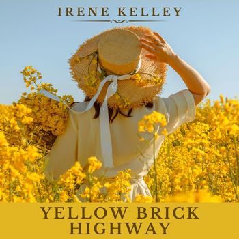 Irene Kelley - Yellow Brick Highway