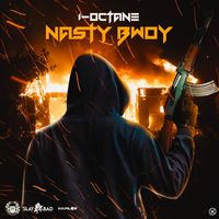 I-Octane - Nasty Bwoy (Explicit)