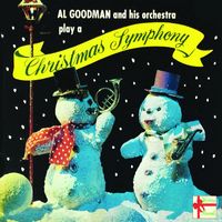 Al Goodman And His Orchestra - Al Goodman and His Orchestra Play a Christmas Symphony
