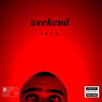 Fred - weekend (Explicit)