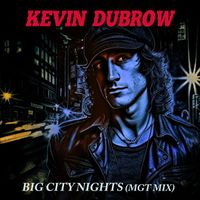Kevin Dubrow - Big City Nights (MGT Mix)