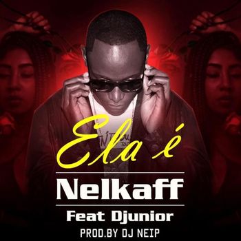 Nelkaff - Ela É