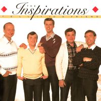 The Inspirations - Tell It To A Friend