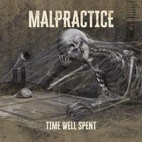 Malpractice - Time Well Spent (Explicit)