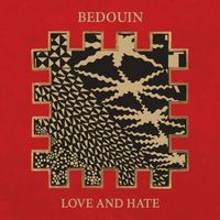 Bedouin - Love And Hate