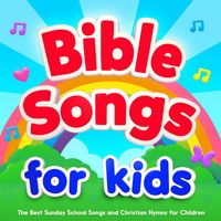 Music For All - Bible Songs for Kids : The Best Sunday School Songs and Christian Hymns for Children