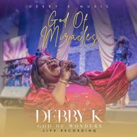 Debby K - God of Miracles (Live)