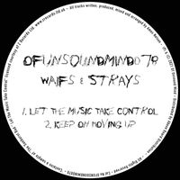 Waifs & Strays - Let the Music Take Control / Keep On