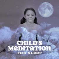 Baby Sleep Lullaby Academy - Child's Meditation for Sleep: Bedtime Mindfulness Practice, Kids Sleep Music, Children Deep Breathing
