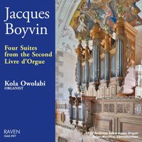 Kola Owolabi - Jacques Boyvin: Four Suites from the Second Livre d'Orgue; 1732 Andreas Silbermann Organ, Ebersmunster