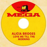 Alicia Bridges - Love Me Till The Morning