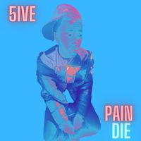 5ive - Pain Die (Explicit)