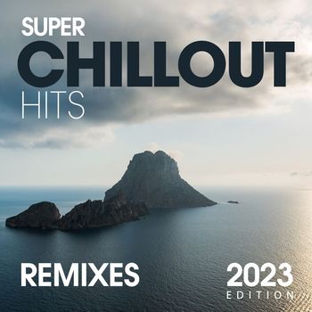 Various Artists - Super Chillout Hits 2023