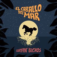 Surfin' Bichos - El caballo del mar (Explicit)