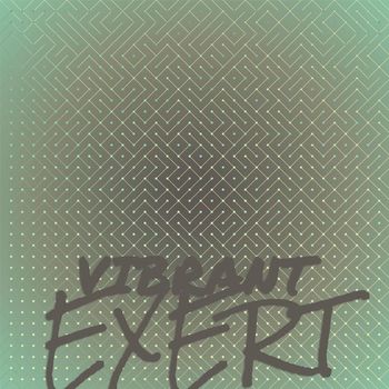 Various Artists - Vibrant Exert