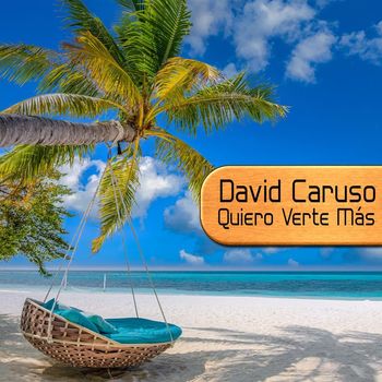 David Caruso - Quiero Verte Más