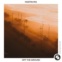 Martin Mix - Off the Ground