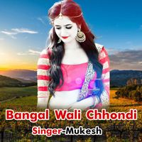 Mukesh - Bangal Wali Chhondi