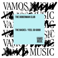 The Doberman Club - The Basics / Feel so Good