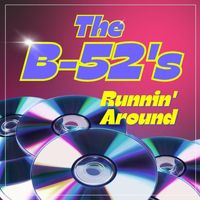 The B-52's - Runnin' Around