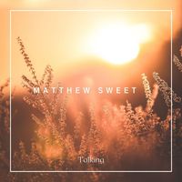 Matthew Sweet - Talking