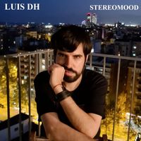 Luis DH - Stereomood