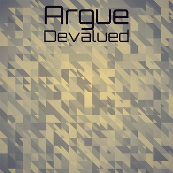 Various Artists - Argue Devalued
