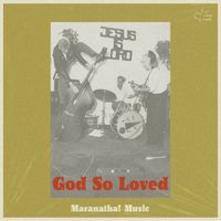 Maranatha! Music - God So Loved (Studio)