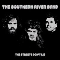 The Southern River Band - The Streets Don't Lie