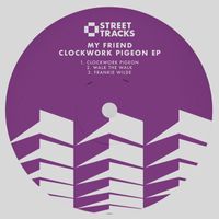 My Friend - Clockwork Pigeon EP
