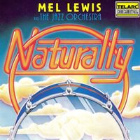 The Mel Lewis Jazz Orchestra - Naturally