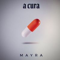 Mayra - A Cura (Explicit)