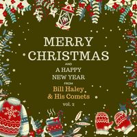 Bill Haley & His Comets - Merry Christmas and A Happy New Year from Bill Haley & His Comets, Vol. 2