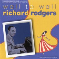 Richard Rodgers - Wall To Wall Richard Rodgers (Live At Symphony Space, New York, NY / March 23, 2002)