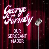 George Formby - Our Sergeant Major
