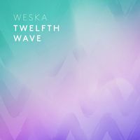 Weska - Twelfth Wave