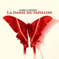 Andrea Chiarini - La Danse Du Papillon