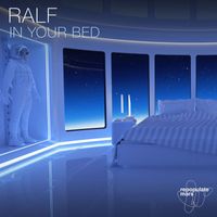 Ralf - In Your Bed