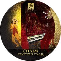 Chaim - Can't Wait to C U