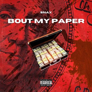 Snax - Bout My Paper (Explicit)