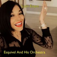 Esquivel And His Orchestra - Latin-Esque