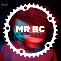 Mr BC - A Higher Place