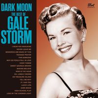 Gale Storm - Dark Moon: The Best Of Gale Storm