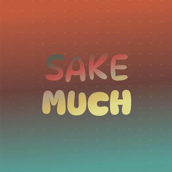Various Artists - Sake Much