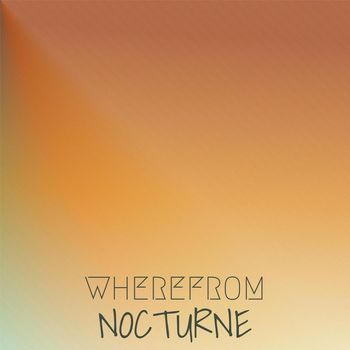 Various Artists - Wherefrom Nocturne