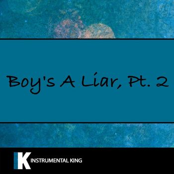 Instrumental King - Boy's A Liar, Pt. 2